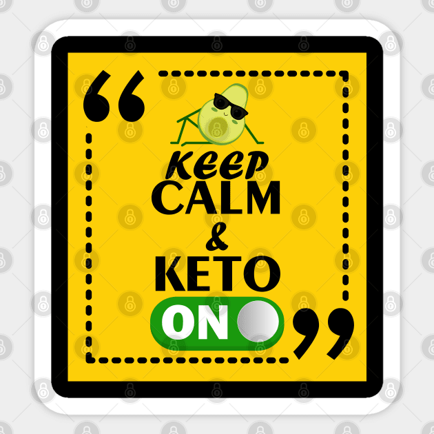 Keep Calm and Keto On Ketogenic Keto Diet Sticker by teestaan